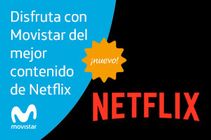Todos los detalles de la alianza firmada entre Movistar y Netflix
