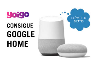 Consigue Google Home con Yoigo ¡Gratis!