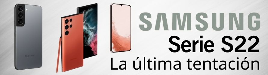 Modelos Samsung Galaxy S22, S22+ y S22 Ultra
