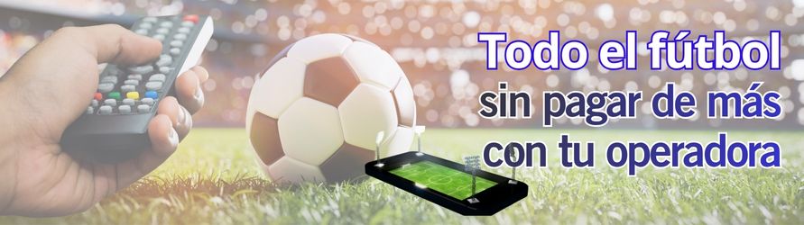 Disfruta del Mundial, LaLiga y mucho más con la tarifa al mejor precio