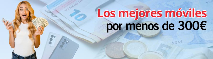 Vuelta al cole: qué móvil elegir por menos de 300 € en la actualidad